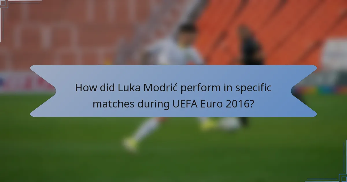 How did Luka Modrić perform in specific matches during UEFA Euro 2016?