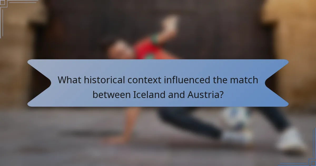 What historical context influenced the match between Iceland and Austria?