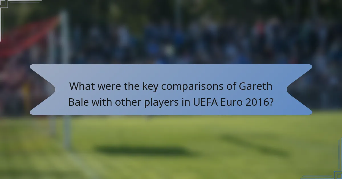What were the key comparisons of Gareth Bale with other players in UEFA Euro 2016?