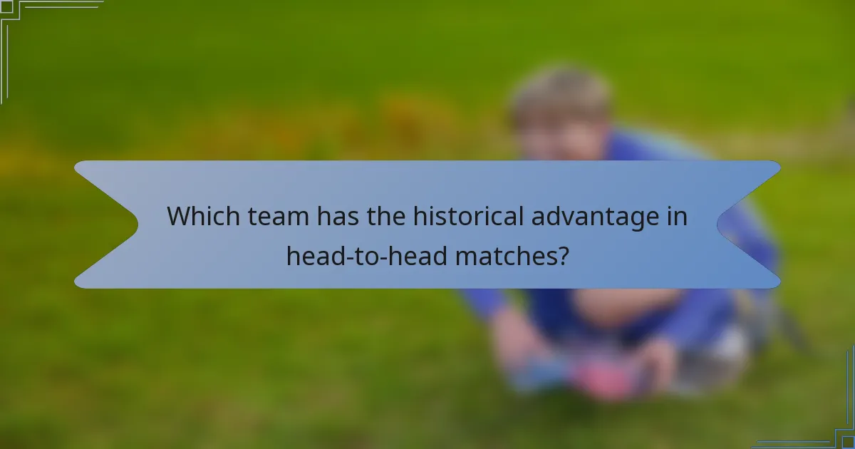 Which team has the historical advantage in head-to-head matches?